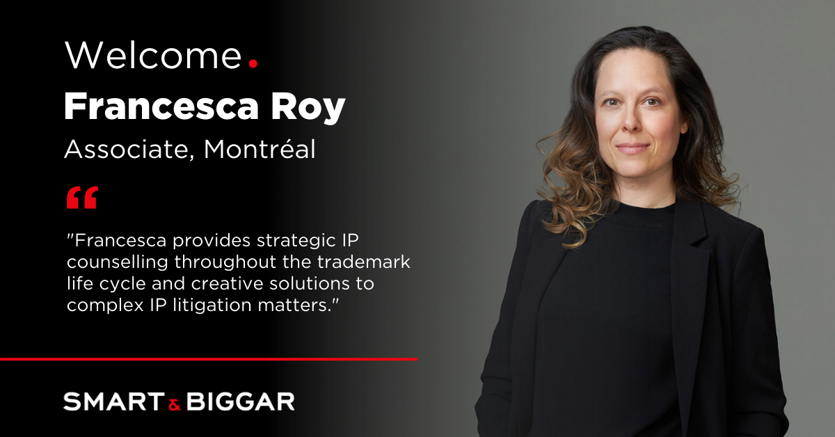 Smart & Biggar accueille Francesca Roy, nouvelle avocate au bureau de ...
