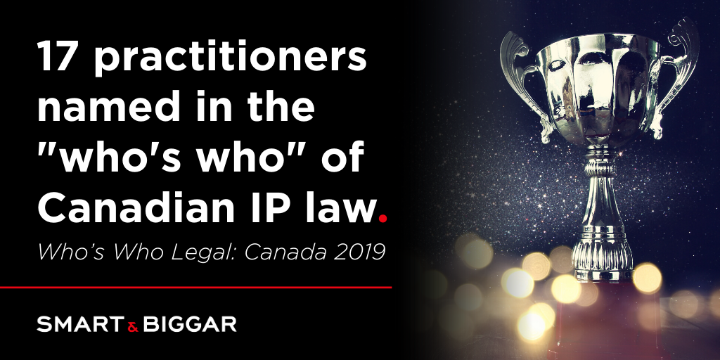 Smart & Biggar makes a strong showing with 17 practitioners listed in ...