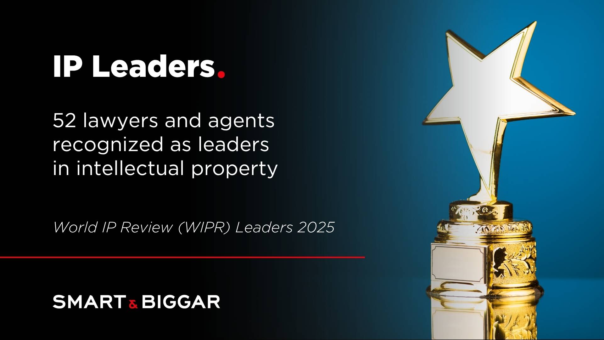 Smart & Biggar stands out with 52 lawyers and agents named WIPR Leaders ...